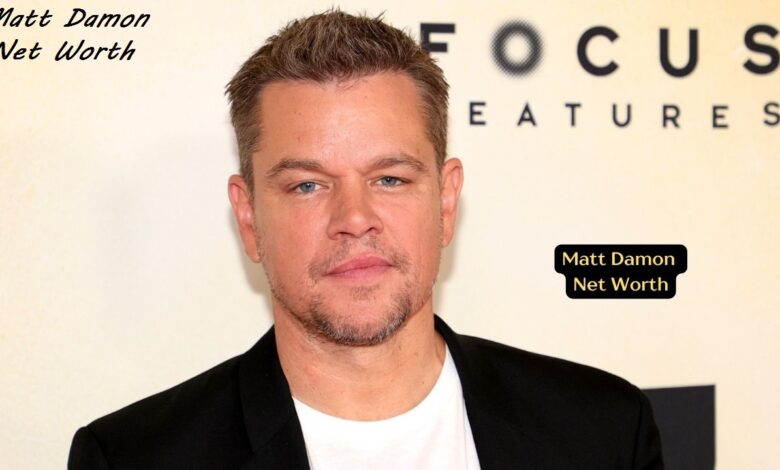 Matt Damon Net Worth